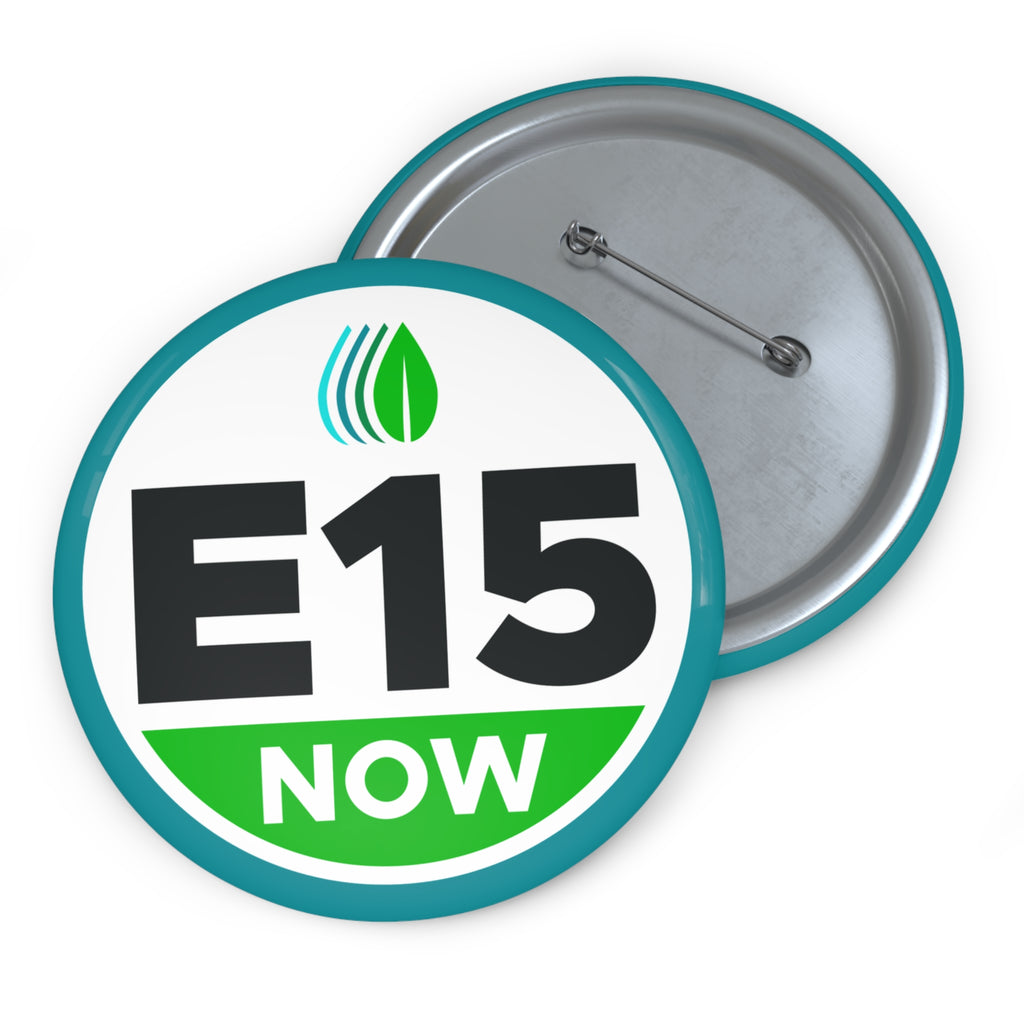 E15 Now Campaign Button — Pro-Ethanol Fuel Pin